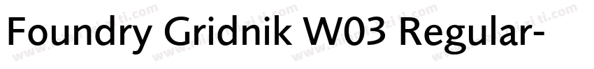 Foundry Gridnik W03 Regular字体转换